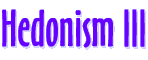 Hedonism III Hedonism III